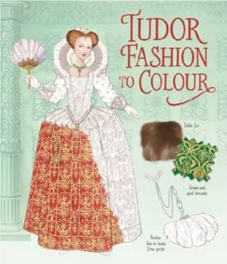 Tudor Fashion to Colour (Colouring Book)