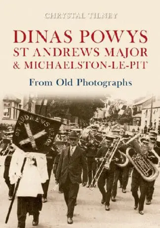 Dinas Powys, St Andrews Major and Michaelston-Le-Pit from Old Photographs