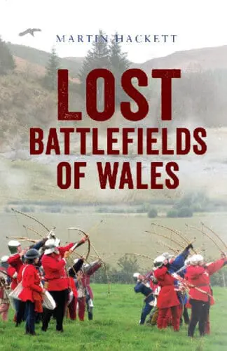 Lost Battlefields of Wales