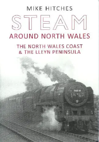 Steam Around North Wales – The North Wales Coast and the Lleyn Peninsula