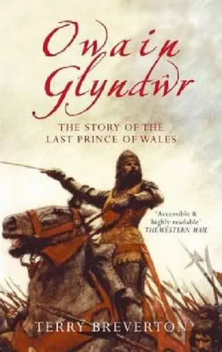 Owain Glyndŵr – The Story of the Last Prince of Wales