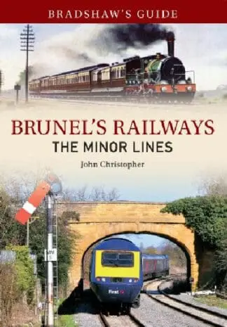 Brunel’s Railways – The Minor Lines