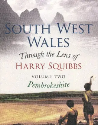 South West Wales Through the Lense of Harry Squibbs