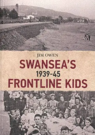 Swansea’s Frontline Kids 1939-45