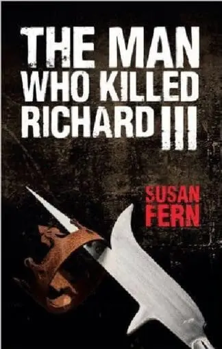 Man Who Killed Richard III, The