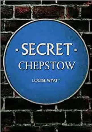 Secret Chepstow