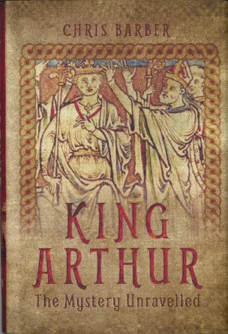 King Arthur – The Mystery Unravelled