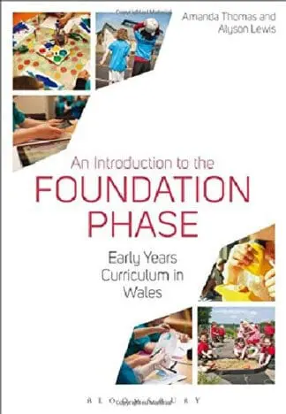 Introduction to the Foundation Phase, An – Early Years Curriculum in Wales