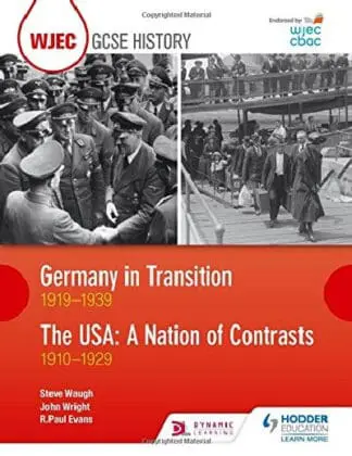 WJEC GCSE History Germany in Transition, 1919-1939 and the Usa: A Nation of Contrasts, 1910-1929
