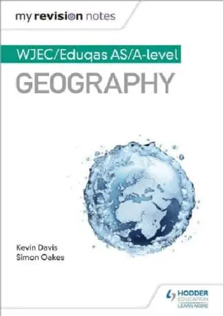 My Revision Notes: WJEC/ Eduqas As/A Level Geography