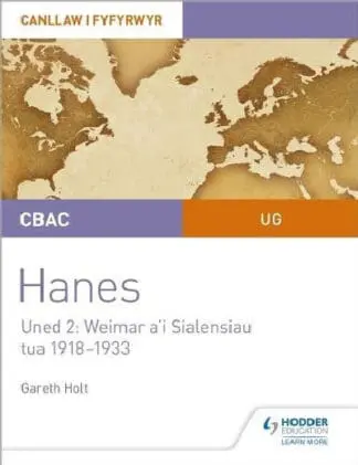 CBAC UG Hanes – Canllaw i Fyfyrwyr Uned 2: Weimar a’i Sialensiau, Tua 1918-1933