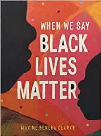 When We Say Black Lives Matter