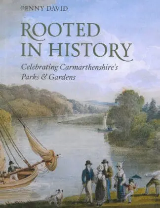 Rooted in History – Celebrating Carmarthenshire’s Parks and Gardens