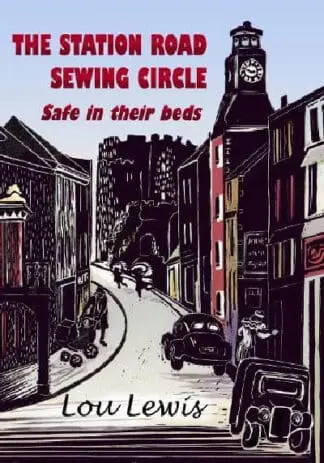 The Station Road Sewing Circle: Safe in their beds