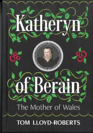 Katheryn of Berain – The Mother of Wales