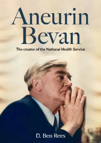 Aneurin Bevan – The Creator of the National Health Service