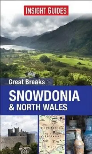 Insight Guides: Great Breaks Snowdonia and North Wales