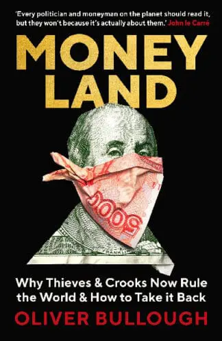 Money Land – Why Thieves and Crooks Now Rule the World and How to Take It Back