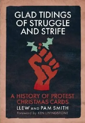 Glad Tidings of Struggle and Strife – A History of Protest Christmas Cards