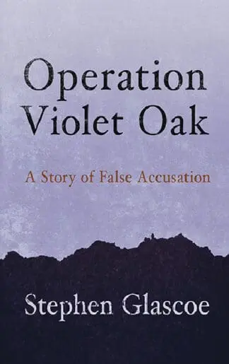 Operation Violet Oak – A Story of False Accusation