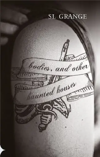 Bodies, and Other Haunted Houses