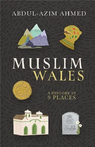 Muslim Wales – A History in 9 Places