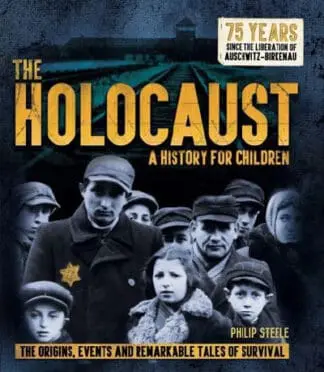 Holocaust, The – A History for Children