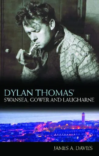 Dylan Thomas’s Swansea, Gower and Laugharne