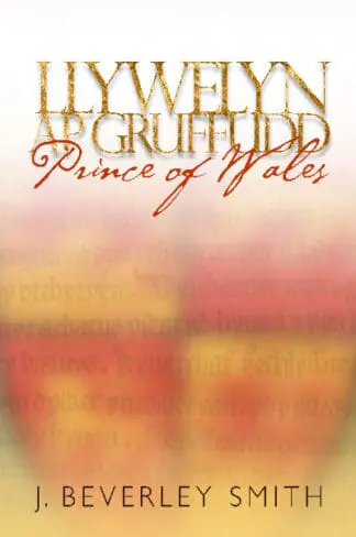 Llywelyn Ap Gruffudd – Prince of Wales