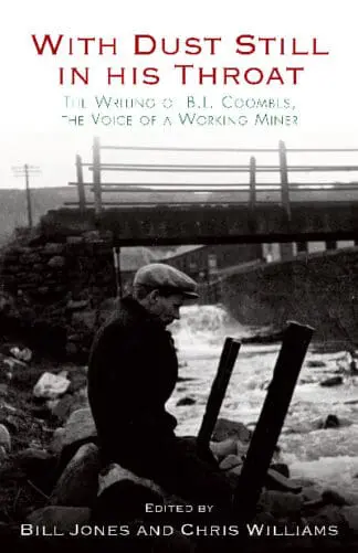With Dust Still in his Throat – The Writing of B. L. Coombes, The Voice of a Working Miner