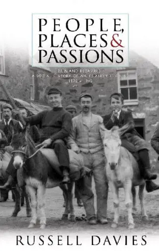 People, Places and Passions – A Social History of Wales and the Welsh, 1870-1945
