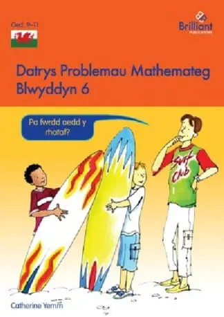 Datrys Problemau Mathemateg – Blwyddyn 6