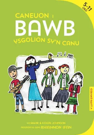 Caneuon i Bawb: Ysgolion Sy’n Canu