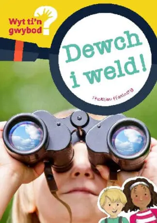 Cyfres Wyt Ti’n Gwybod?: Dewch i Weld