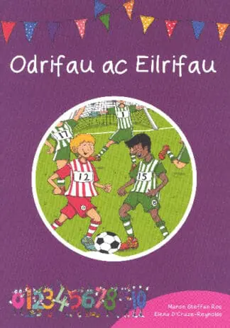 Cyfres Cymeriadau Difyr: Stryd y Rhifau – Odrifau ac Eilrifau