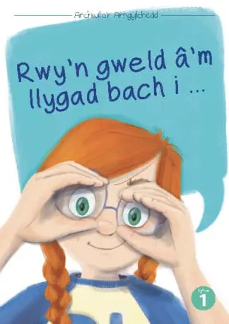 Cyfres Archwilio’r Amgylchedd: Rwy’n Gweld â’M Llygad Fach I…