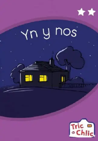 Tric a Chlic: Cam 1 – 6 x yn y nos