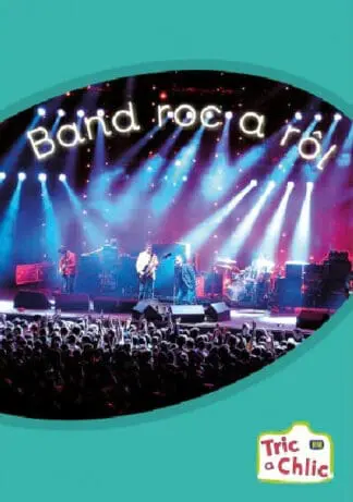 Tric a Chlic: Cam 2 – 6 x Band Roc a Rôl
