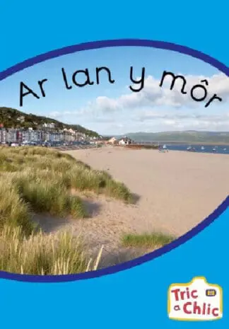 Tric a Chlic: Cam 3 – 6 x Ar lan y môr