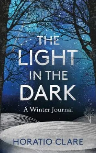 The Light in the Dark – A Winter Journal