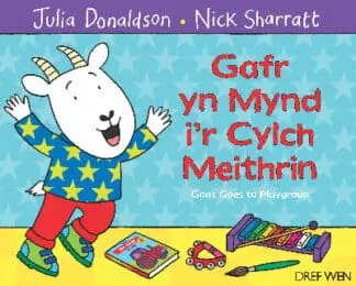 Gafr yn Mynd i’r Cylch Meithrin / Goat Goes to Playgroup
