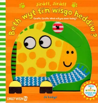 Jiráff, Jiráff – Beth Wyt Ti’n Wisgo Heddiw? / Giraffe, Giraffe – What Will You Wear Today?
