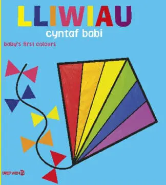 Lliwiau Cyntaf Babi / Baby’s First Colours