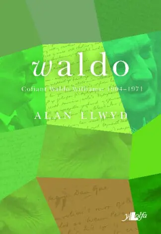 Waldo – Cofiant Waldo Williams 1904-1971