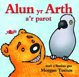 Cyfres Alun yr Arth: Alun yr Arth a’r Parot