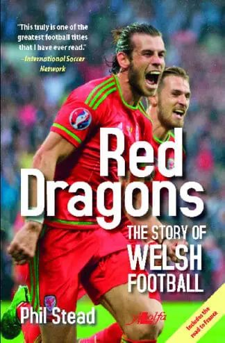 Red Dragons – The Story of Welsh Football – New Expanded Edition