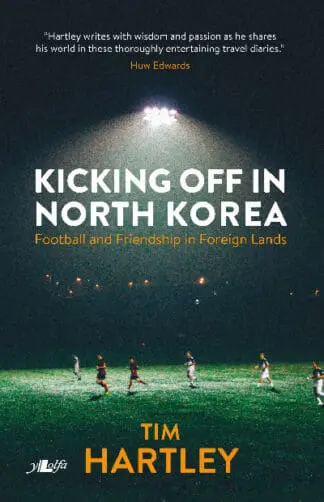 Kicking off in North Korea – Football and Friendship in Foreign Lands