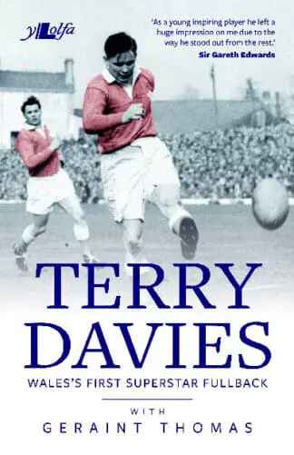 Terry Davies – Wales’s First Superstar Fullback