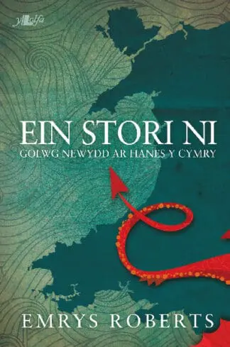 Ein Stori Ni – Golwg Newydd ar Hanes y Cymry