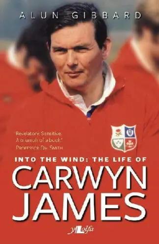 Into the Wind – The Life of Carwyn James